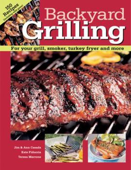 Hardcover Backyard Grilling: For Your Grill, Smoker, Turkey Fryer and More Book
