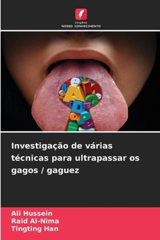 Investigação de várias técnicas para ultrapassar os gagos / gaguez (Portuguese Edition)