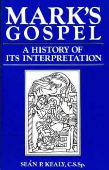 Paperback Mark's Gospel: A History of Its Interpretation--From the Beginning Until 1979 Book