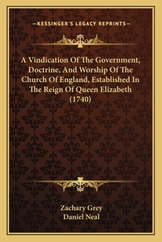 Paperback A Vindication Of The Government, Doctrine, And Worship Of The Church Of England, Established In The Reign Of Queen Elizabeth (1740) Book