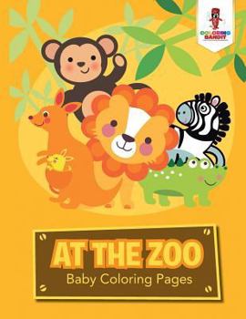 Paperback At the Zoo: Baby Coloring Pages Book