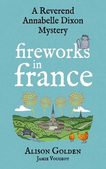 Paperback Fireworks in France: A Reverend Annabelle Cozy Mystery Book