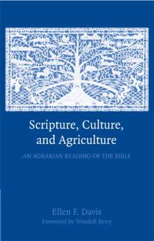 Paperback Scripture, Culture, and Agriculture: An Agrarian Reading of the Bible Book