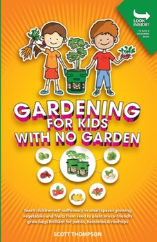 Paperback Gardening for Kids with No Garden Book