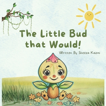 Paperback The Little Bud that Would! Book