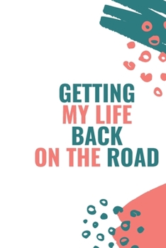 Paperback Getting My Life Back On The Road Book