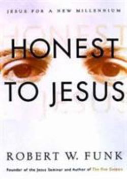 Hardcover Honest to Jesus: Jesus for a New Millennium Book