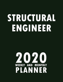 Paperback Structural Engineer 2020 Weekly and Monthly Planner: 2020 Planner Monthly Weekly inspirational quotes To do list to Jot Down Work Personal Office Stuf Book