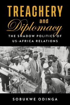 Paperback Treachery and Diplomacy: The Shadow Politics of Us-Africa Relations Book