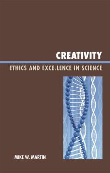 Paperback Creativity: Ethics and Excellence in Science Book