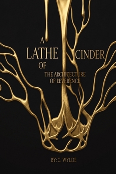 Paperback A Lathe of Cinder: The Architecture of Reverence Book