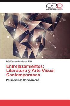 Paperback Entrelazamientos: Literatura y Arte Visual Contemporaneo [Spanish] Book