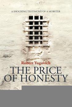 Paperback The Price of Honesty: The Terrible Confession of Former Mobster Book