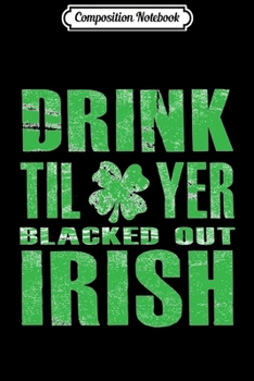 Composition Notebook: Irish Drink St. Patricks Day Journal/Notebook Blank Lined Ruled 6x9 100 Pages