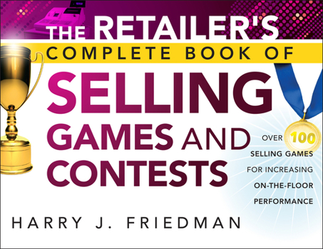 Paperback The Retailer's Complete Book of Selling Games and Contests Book