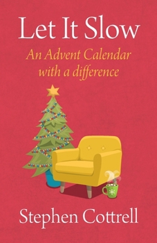 Paperback Let It Slow: An Advent Calendar with a Difference Book