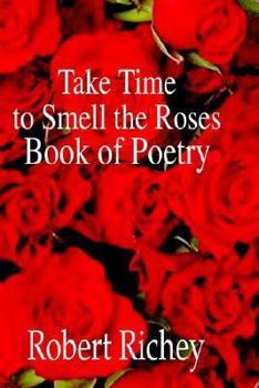 Paperback Take Time to Smell the Roses Book of Poetry Book