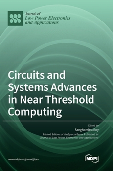Hardcover Circuits and Systems Advances in Near Threshold Computing Book