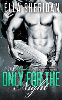 Only for the Night - Book #2 of the If only