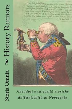 Paperback History Rumors: Aneddoti e curiosità storiche dall'antichità al Novecento [Italian] Book