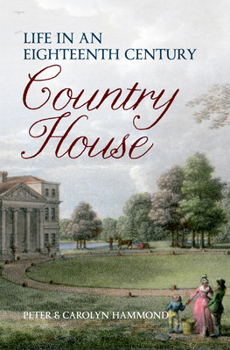 Paperback Life in an Eighteenth Century Country House Book