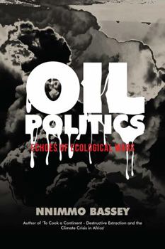 Paperback Oil Politics: Echoes of Ecological Wars Book