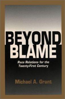 Paperback Beyond Blame: Race Relations for the Twenty-First Century Book