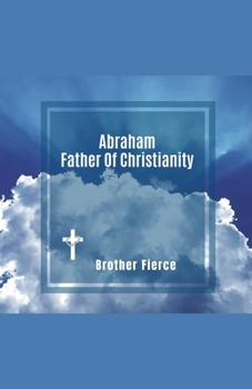 Paperback Abraham. Father Of Christianity Book