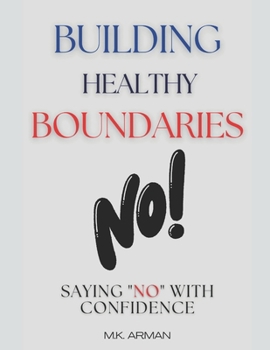 Paperback Building Healthy Boundaries: Saying No with Confidence Book