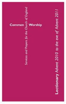 Paperback Common Worship Lectionary: Advent 2010 to the Eve of Advent 2011 Book