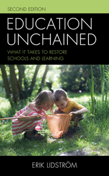 Paperback Education Unchained: What It Takes to Restore Schools and Learning Book