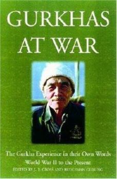 Hardcover Gurkhas at War: The Gurkha Experience in their Own Words - 1939 to the Present Book