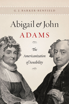 Hardcover Abigail and John Adams: The Americanization of Sensibility Book