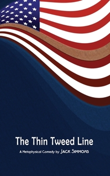 Paperback The Thin Tweed Line: A Metaphysical Comedy in Three Acts Book