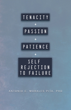 Paperback Tenacity + Passion + Patience + Self Rejection to Failure Book