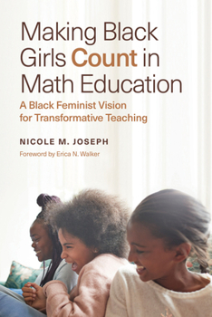Paperback Making Black Girls Count in Math Education: A Black Feminist Vision for Transformative Teaching Book