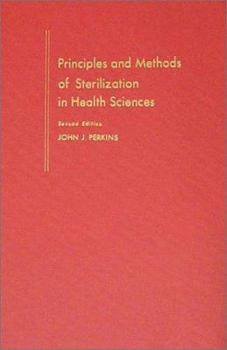 Hardcover Principles and Methods of Sterilization in Health Sciences: Second Edition Book