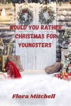 Paperback Would you rather Christmas for youngsters: Would you rather book for youngsters Christmas release Book