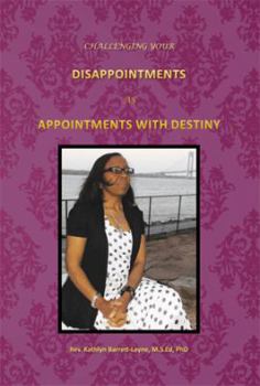 Paperback Challenging Your Disappointments: As Appointments with Destiny Book