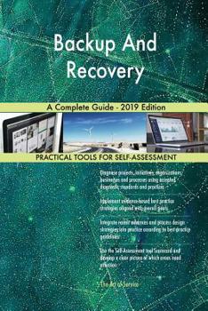 Paperback Backup And Recovery A Complete Guide - 2019 Edition Book
