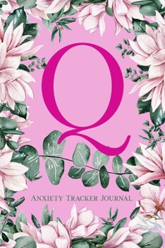 Paperback Q Anxiety Tracker Journal: Monogram Q - Track triggers of anxiety episodes - Monitor 50 events with 2 pages each - Convenient 6" x 9" carry size Book