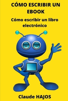 Paperback Cómo Escribir Un eBook: Cómo escribir un libro electrónico [Spanish] Book