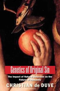 Hardcover Genetics of Original Sin: The Impact of Natural Selection on the Future of Humanity Book