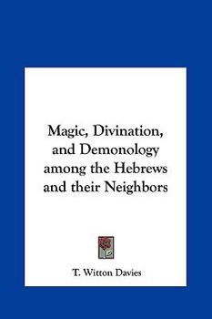 Hardcover Magic, Divination, and Demonology among the Hebrews and their Neighbors Book