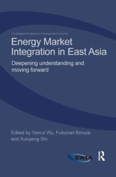 Paperback Energy Market Integration in East Asia: Deepening Understanding and Moving Forward Book