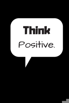 Paperback Think Positive. (Work Notebook): Lined notebook Book