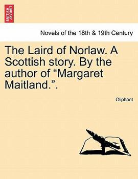 Paperback The Laird of Norlaw. a Scottish Story. by the Author of Margaret Maitland.. Book