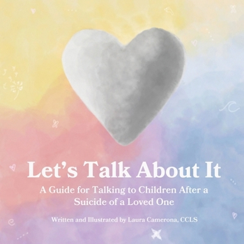 Paperback Let's Talk About It: A Guide for Talking to Children After a Suicide of a Loved One [Large Print] Book