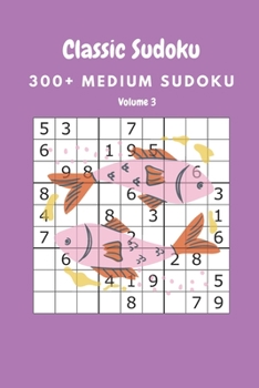 Paperback Classic Sudoku: 300+ Medium sudoku Volume 3 Book