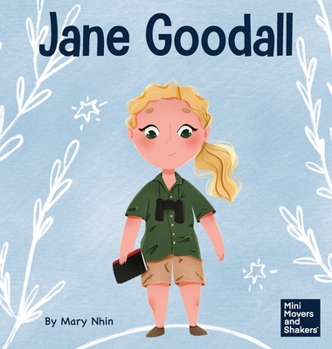 Jane Goodall: A Kid's Book About Conserving the Natural World We All Share